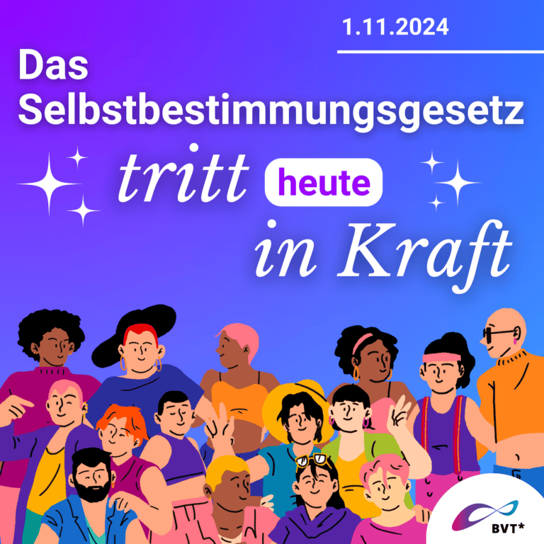 Grafik. Da steht: "Das Selbstbestimmungsgesetz tritt heute in Kraft. 1.November 2024". Da steht das Logo des Bundesverband Trans. Bild einer Gruppe von verschiedenen Menschen, die sich gegenseitig umarmen und feiern.